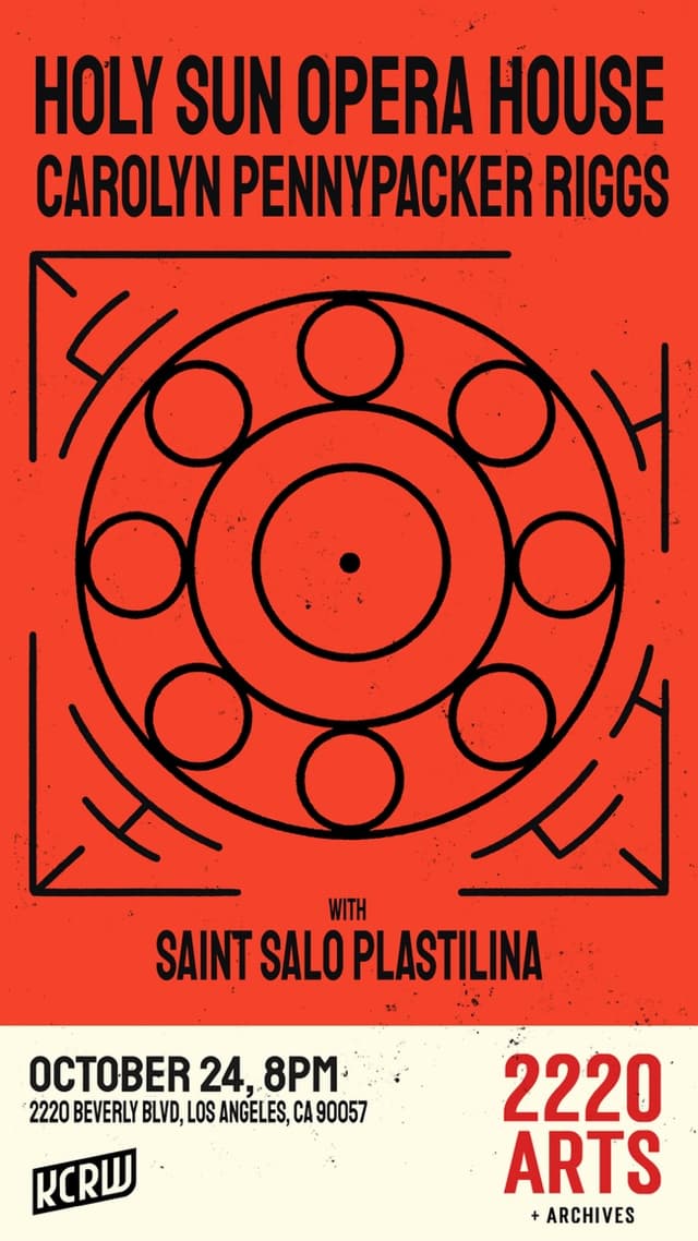 Holy Sun Opera House + Carolyn Pennypacker Riggs w/ Saint Salo Plastilina