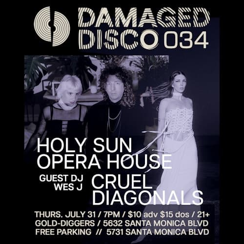 Damaged Disco w/ Holy Sun Opera House and Cruel Diagonals